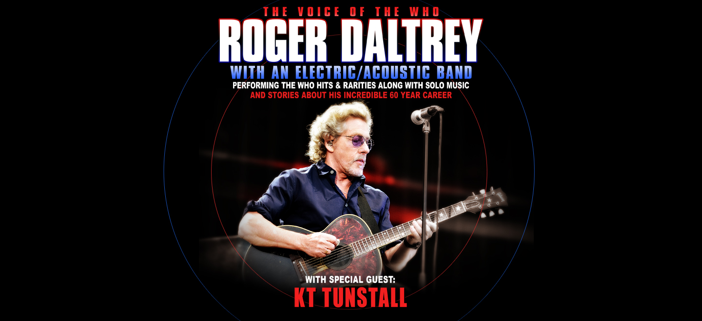 Roger Daltrey with special guest KT Tunstall | Pavilion-Only Show ...