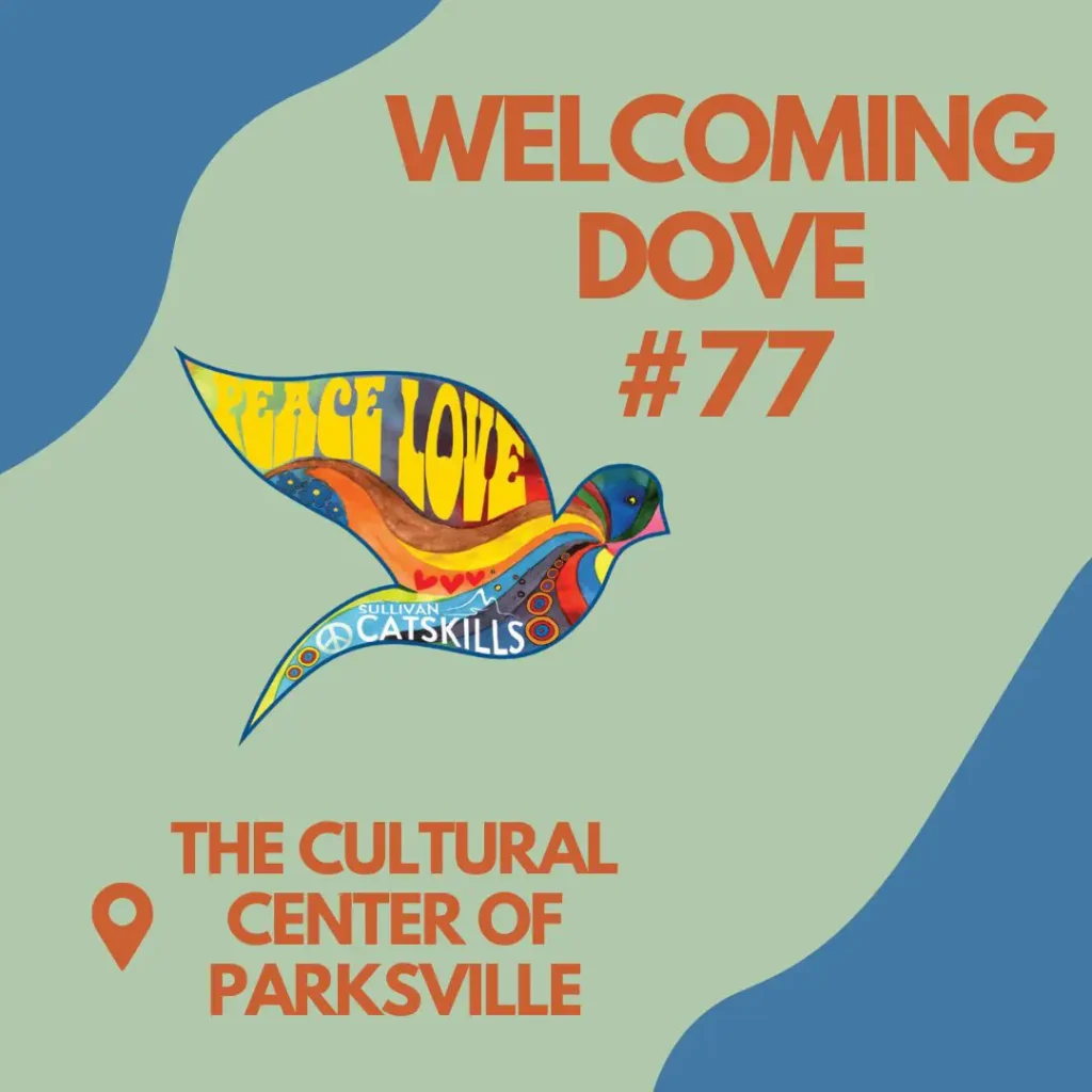 A colorful dove illustration with 'Peace Love' text, accompanied by the phrase 'Welcoming Dove #77' and mentioning The Cultural Center of Parksville.