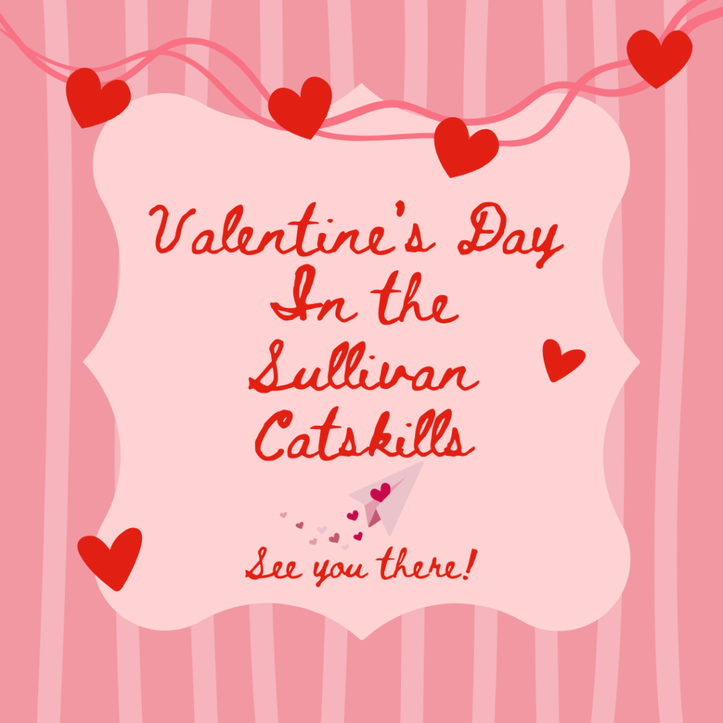 A pink-themed graphic announcing Valentine's Day in the Sullivan Catskills, adorned with hearts and playful typography.