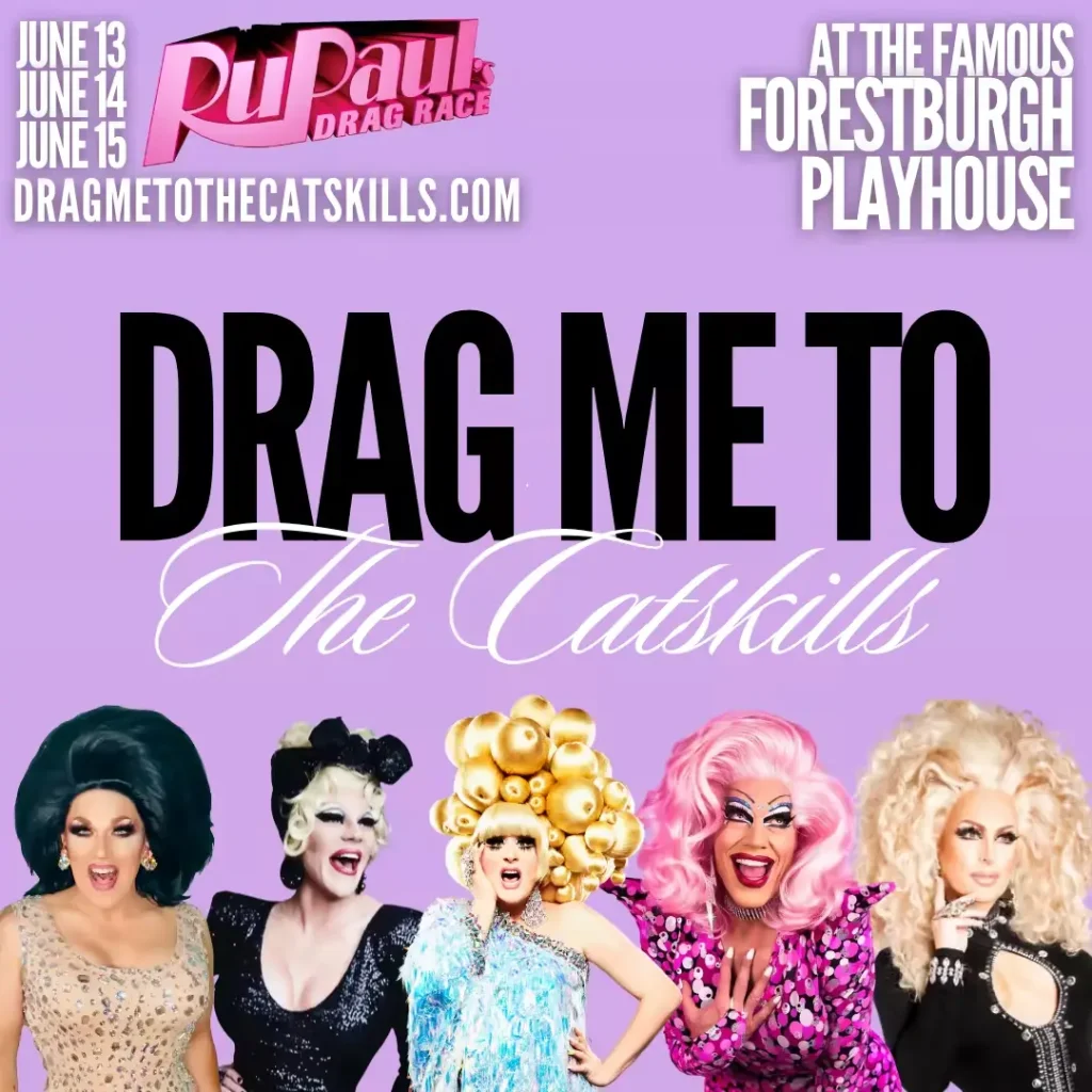 A promotional poster for a drag show featuring colorful performers, showcasing text about the event and performance dates at Forestburgh Playhouse.