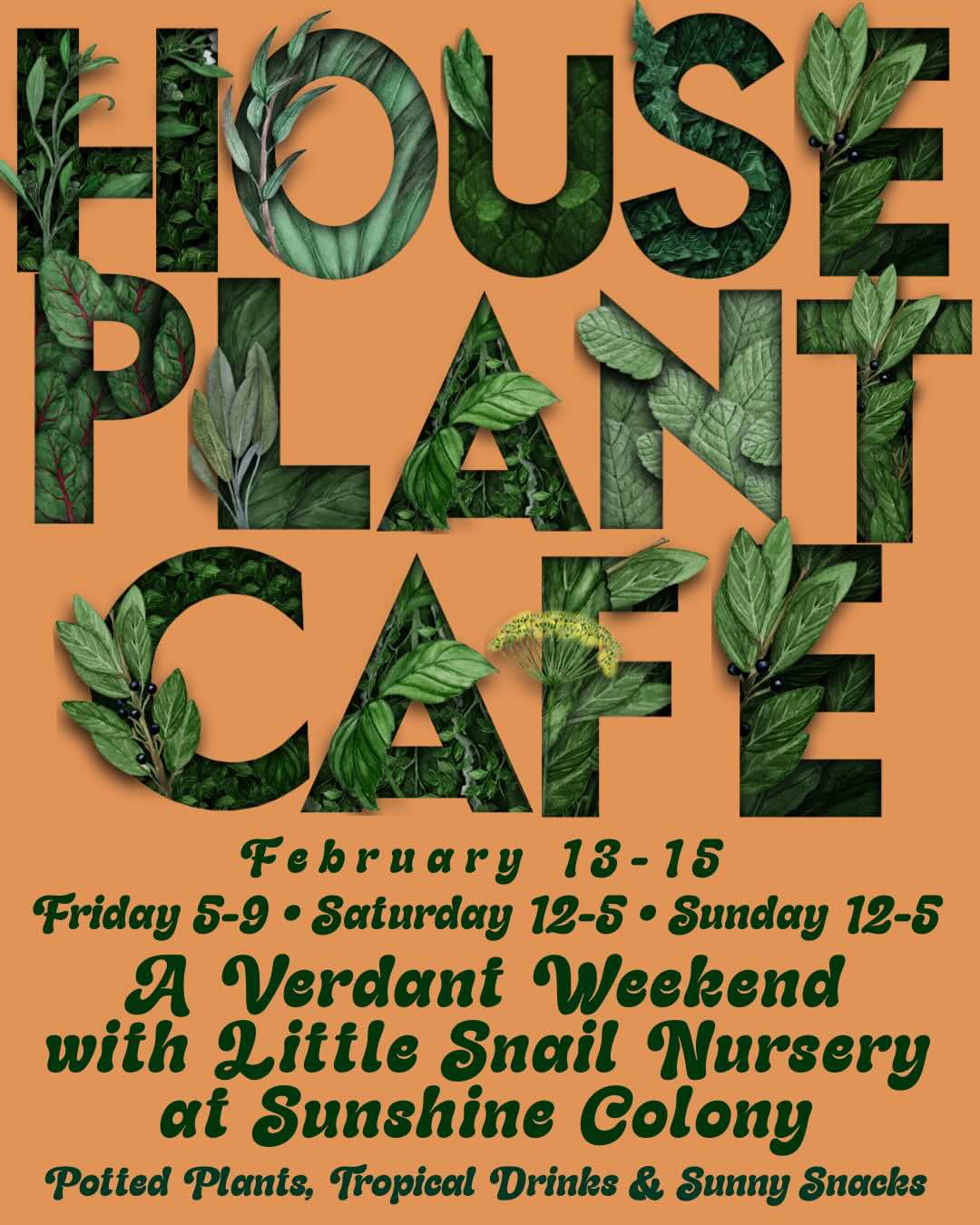 Promotional poster for a House Plant Café event featuring potted plants, tropical drinks, and snacks, scheduled for February 13-16.
