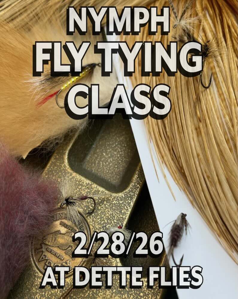 A promotional flyer for a Nymph Fly Tying Class at Dette Flies, featuring various materials and the date 2/28/26.