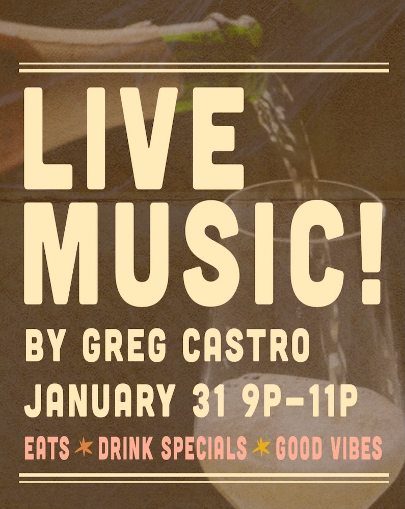 Promotional poster for a live music event featuring Greg Castro, scheduled for January 31 from 9 PM to 11 PM, including food and drink specials.