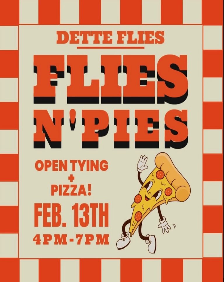An advertisement for event titled 'Flies N' Pies' featuring a slice of pizza, highlighting open tying and pizza on February 13th.